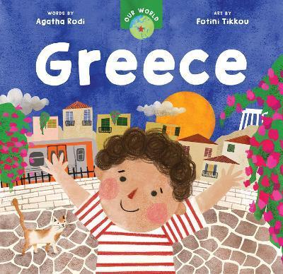 Our World: Greece - Agatha Rodi
