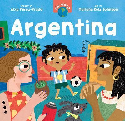 Our World: Argentina - Aixa Pérez-prado