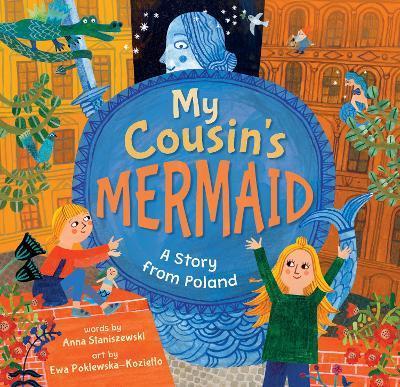 My Cousin's Mermaid: A Story from Poland - Anna Staniszewski