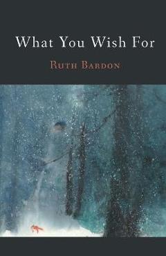 Coperta cărții 'What You Wish For - Ruth Bardon'