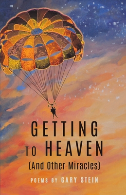 GETTING TO HEAVEN (And Other Miracles) - Gary Stein