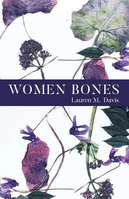 Women Bones - Lauren M. Davis