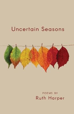 Uncertain Seasons - Ruth Harper
