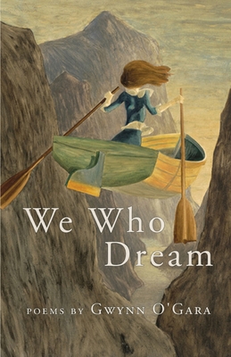 We Who Dream - Gwynn O'gara