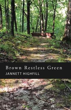 Coperta cărții 'Brown Restless Green - Jannett Highfill'