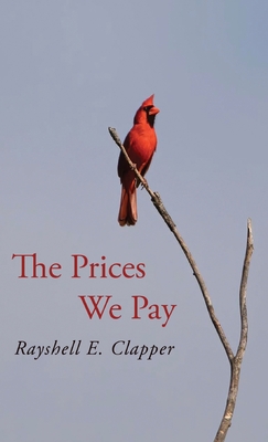 The Prices We Pay - Rayshell E. Clapper