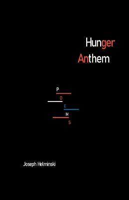 Hunger Anthem - Joseph Helminski