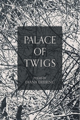 Palace of Twigs - Diana Deering
