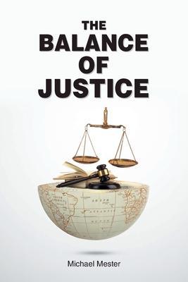 The Balance of Justice - Michael Mester