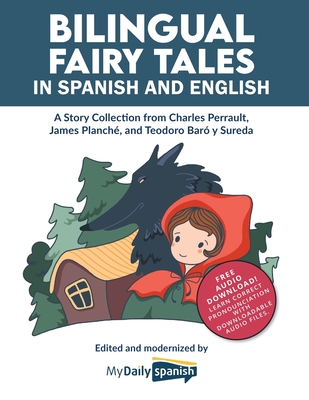 Bilingual Fairy Tales in Spanish and English: A Story Collection from Charles Perrault, James Planché, and Teodoro Baró y Sureda - My Daily Spanish