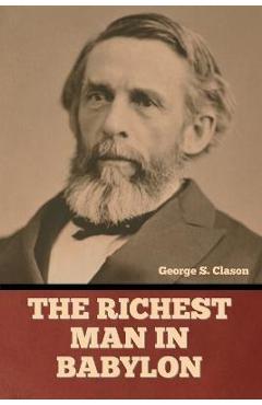 Coperta cărții 'The Richest Man in Babylon - George S. Clason'