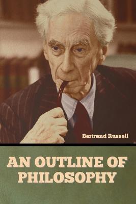 An Outline of Philosophy - Bertrand Russell