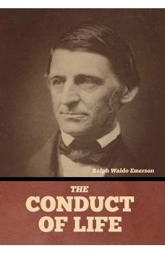 Coperta cărții 'The Conduct of Life - Ralph Waldo Emerson'