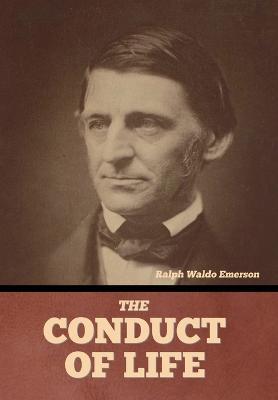 The Conduct of Life - Ralph Waldo Emerson