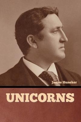 Unicorns - James Huneker
