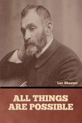 All Things are Possible - Lev Shestov