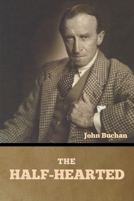 The Half-Hearted - John Buchan