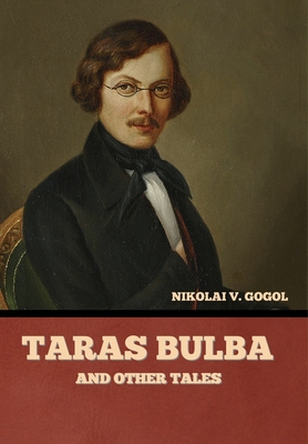 Taras Bulba, and Other Tales - Nikolai Vasil'evich Gogol