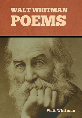 Walt Whitman Poems - Walt Whitman