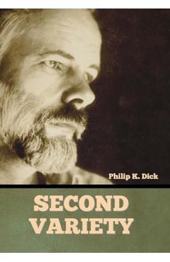 Coperta cărții 'Second Variety - Philip K. Dick'