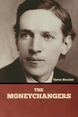 Coperta cărții 'The Moneychangers - Upton Sinclair'