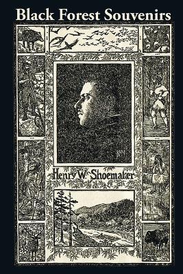 Black Forest Souvenirs - Henry W. Shoemaker