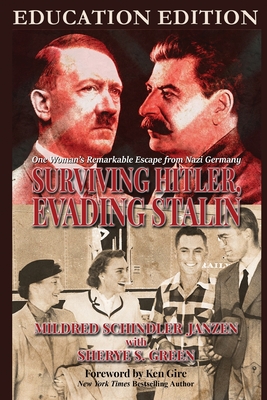 Surviving Hitler, Evading Stalin: One Woman's Remarkable Escape from Nazi Germany - Education Edition - Mildred Schindler Janzen