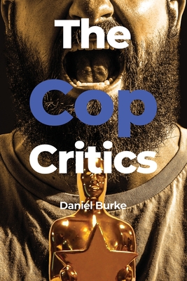The Cop Critics - Daniel Burke