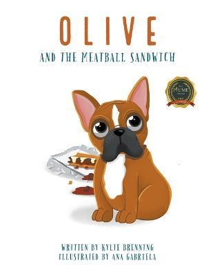 Olive and the Meatball Sandwich - Kylie Brenning