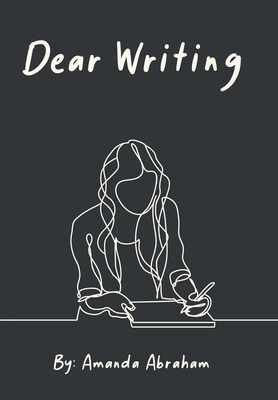 Dear Writing - Amanda Abraham