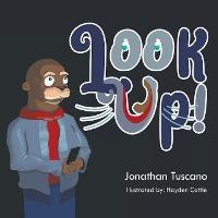 Look Up!: The Story of Olly the Otter - Jonathan Tuscano
