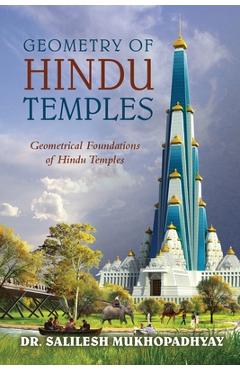 Coperta cărții 'Geometry of Hindu Temples: Geometrical Foundations of Hindu Temples - Salilesh Mukhopadhyay'