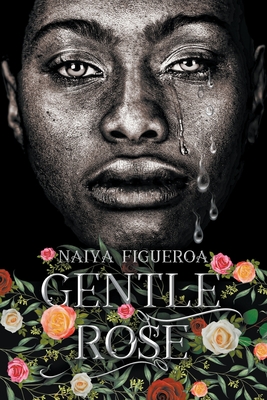 Gentle Rose - Naiya Figueroa
