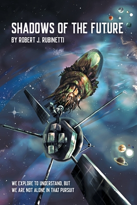 Shadows Of The Future - Robert J. Rubinetti