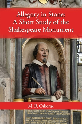 Allegory in Stone: A Study of the Shakespeare Monument - M. R. Osborne