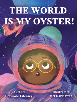 Coperta cărții 'The World is Your Oyster - Lexiirose Literacy'