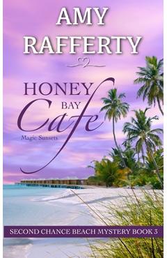 Coperta cărții 'Honey Bay Cafe: Magic Sunsets - Amy Rafferty'