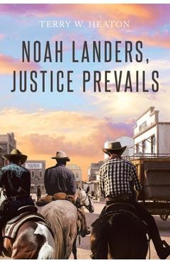 Poza produsului Noah Landers, Justice Prevails - Terry W. Heaton