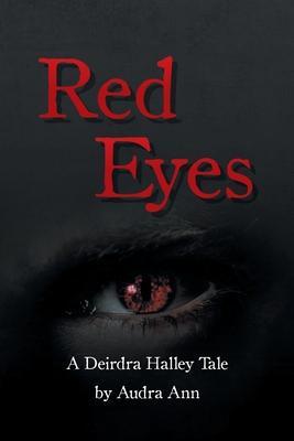 Coperta cărții 'Red Eyes A Deirdra Halley Tale - Audra Ann'