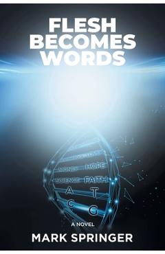 Coperta cărții 'Flesh Becomes Words - Mark Springer'