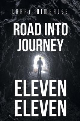 Road Into Journey Eleven Eleven - Larry Nimarlee