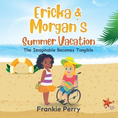 Ericka & Morgan's Summer Vacation - Frankie Perry