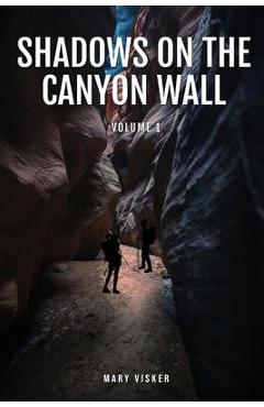 Coperta cărții 'Shadows on the Canyon Wall - Mary Visker'
