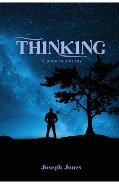 Coperta cărții 'Thinking: A book of Poetry - Joseph Jones'