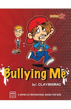 Coperta cărții 'Bullying Me - Claybigmac'