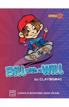 Coperta cărții 'Bill with a Will - Claybigmac'