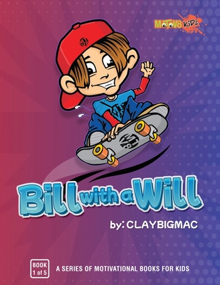 Coperta cărții 'Bill with a Will - Claybigmac'