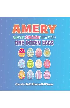 Coperta cărții 'Amery And The Chicken That Layed One Dozen Eggs - Carrie Bell Harrell-winns'