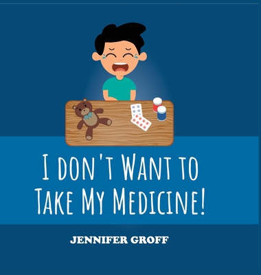 I don't want to take my medicine! - Jennifer Groff