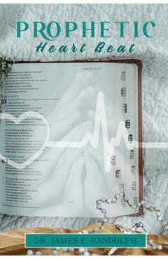 Coperta cărții 'Prophetic Heart Beat - James E. Randolph'